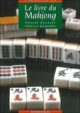 Pascal Reysset et Thierry Depaulis - Le livre du Mahjong.