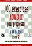 Jacques Elbilia et Nicolas Giffard - 100 Exercices Nouveaux Pour Progresser Aux Echecs. Tome 2.