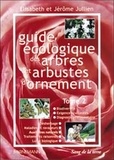 Jérôme Jullien et Elisabeth Jullien - Guide écologique des arbres et arbustes d'ornement. - Tome 2.