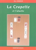Guy Rebour - La Crapette - Et l'aluette.