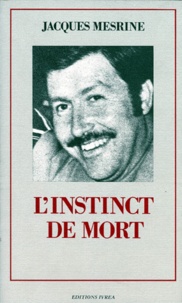 Jacques Mesrine - L'instinct de mort.