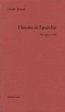 Claude Harmel - Histoire de l'anarchie - Des origines à 1880.
