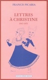 Francis Picabia - Lettres à Christine. (suivi de) Ennazus - 1945-1951.