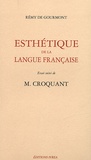 Rémy de Gourmont - Esthetique De La Langue Francaise. Essai Suivi De M Croquant.