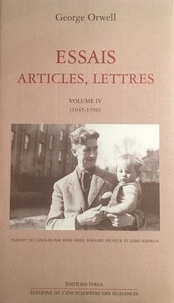 George Orwell - Essais, articles, lettres - Volume IV (1945-1950).
