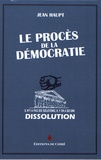 Jean Haupt - Le procès de la démocratie.