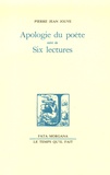 Pierre Jean Jouve - Apologie du poète - Suivi de Six lectures.