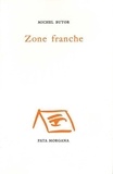 Michel Butor - Zone Franche.