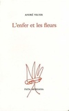 André Velter - L'Enfer Et Les Fleurs.