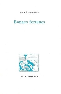 André Fraigneau - Bonnes fortunes.