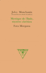 Jules Monchanin - Mystique de l'Inde, mystère chrétien.