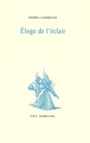 Pierre Caizergues - Eloge De L'Eclair.