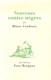 Blaise Cendrars - Nouveaux contes nègres.