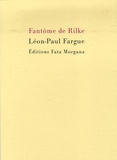 Léon-Paul Fargue - Fantôme de Rilke.