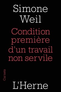 Simone Weil - Condition première d'un travail non servile.
