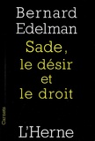 Bernard Edelman - Sade, le désir et le droit.