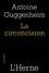 Antoine Guggenheim - La circoncision - Circoncision de la chair et circoncision du coeur, une lecture de saint Paul.
