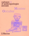 Perig Pitrou et Guilhem Olivier - Montrer/Occulter - Visibilité et contextes rituels.