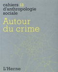 Yazid Ben Hounet et Deborah Puccio-Den - Autour du crime.