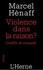 Marcel Hénaff - Violence dans la raison ? - Conflit et cruauté.