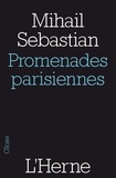 Mihail Sebastian - Promenades parisiennes et autres textes.