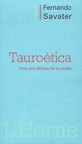 Fernando Savater - Tauroética - Pour une éthique de la corrida.