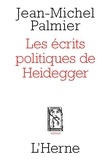 Jean-Michel Palmier - Les écrits politiques de Heidegger.