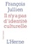François Jullien - Il n'y a pas d'identité culturelle.