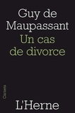 Guy de Maupassant - Un cas de divorce - Suivi de la nouvelle Le Champ d'oliviers.