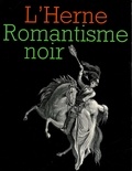  Les cahiers de l'Herne - Romantisme noir.