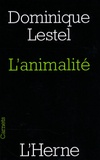 Dominique Lestel - L'animalité - Essai sur le statut de l'humain.