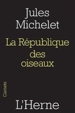 Jules Michelet - La République des oiseaux.