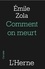 Emile Zola - Comment on meurt.