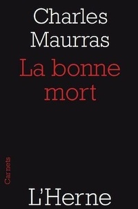 Charles Maurras - La bonne mort.