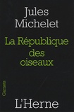 Jules Michelet - La République des oiseaux.