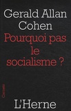Gerald Allan Cohen - Pourquoi pas le socialisme ?.