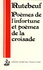  Rutebeuf - Poèmes de l'infortune et poèmes de la croisade - Tome I.