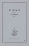 Claude Régnier - Les Aliscans. Tome 1.