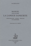 Abel Bergaigne - Manuel pour étudier la langue sanscrite - Chrestomathie - lexique - principes de grammaire.