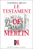 Théophile Briant - Le Testament De Merlin.