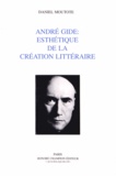 Daniel Moutote - André Gide : esthétique de la création littéraire.