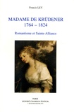 Francis Ley - Madame de Krudener 1764-1824 - Romantisme et Sainte-Alliance.