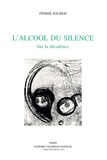 Pierre Jourde - L'alcool du silence - Sur la décadence.
