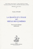 Norbert Jonard - La France et l'Italie au siècle des Lumières - Essai sur les échanges intellectuels.