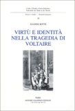 Gianni Iotti - Virtu E Identita Nella Tragedia Di Voltaire.
