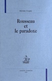 Michèle Crogiez - Rousseau et le paradoxe.