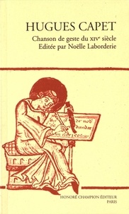 Noëlle Laborderie - Hugues Capet - Chanson de geste du XIVe siècle.
