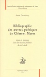 Annie Coeurdevey - Bibliographie des oeuvres poétiques de Clément Marot mises en musique dans les recueils profanes du XVIe siècle.