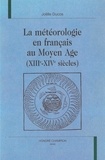 Joëlle Ducos - La météorologie en français au Moyen Age (XIIIe-XIVe siècles).
