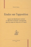 Franck Neveu - Etudes sur l'apposition - Aspects du détachement nominal et adjectival en français contemporain, dans un corpus de textes de Jean-Paul Sartre.
